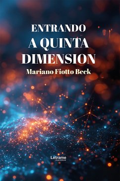 Entrando a quinta dimensión (eBook, ePUB) - Beck, Mariano Fiotto