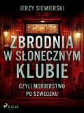 Zbrodnia w Słonecznym Klubie, czyli morderstwo po szwedzku (eBook, ePUB)