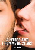 4 HEURES AVEC L'HOMME DE 21 ANS (eBook, ePUB)