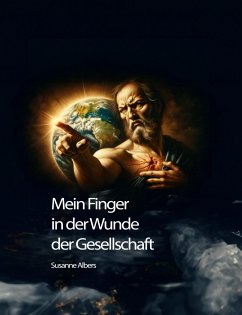 Mein Finger in der Wunde der Gesellschaft (eBook, ePUB) - Albers, Susanne