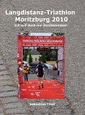 Langdistanz-Triathlon Moritzburg 2010 (eBook, ePUB)