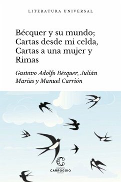 Bécquer y su mundo; Cartas desde mi celda, Cartas literarias a una mujer y Rimas (eBook, ePUB) - Bécquer, Gustavo Adolfo; Carrión, Manuel