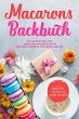 Macarons Backbuch: Die leckersten und... - Bild 1