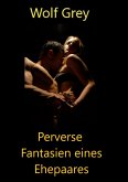 Perverse Fantasien eines Ehepaares (eBook, ePUB)