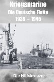 Kriegsmarine - Die Deutsche Flotte 1939 – 1945 (eBook, ePUB)