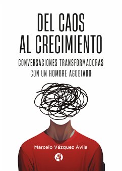 Del Caos al Crecimiento (eBook, ePUB) - Ávila, Marcelo Vázquez