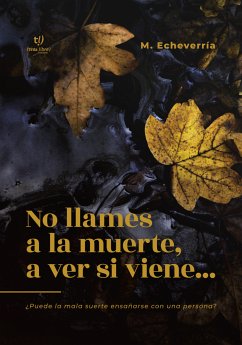 No llames a la muerte, a ver si viene (eBook, ePUB) - Echeverria, Mirta