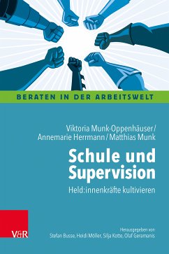 Schule und Supervision (eBook, ePUB) - Munk-Oppenhäuser, Viktoria; Herrmann, Annemarie; Munk, Matthias