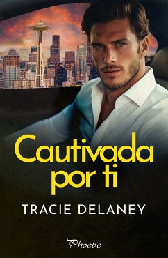 Cautivada por ti (eBook, ePUB) - Delaney, Tracie