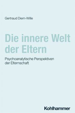 Die innere Welt der Eltern (eBook, PDF) - Diem-Wille, Gertraud