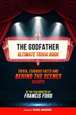 The Godfather - Ultimate Trivia Book: Trivia, Curious Facts And Behind The Scenes Secrets - Of The Film Directed By Francis Ford (eBook, ePUB)