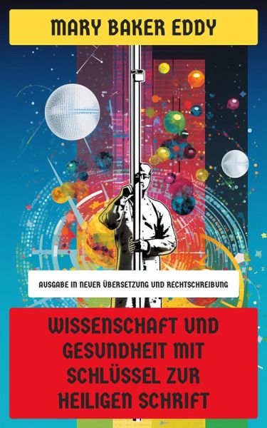 Wissenschaft und Gesundheit mit Schlüssel zur Heiligen Schrift (eBook, ePUB)
