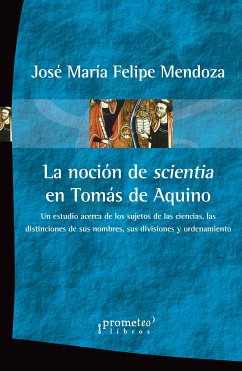 La noción de scientia en Tomás de Aquino (eBook, PDF) - Mendoza, José María Felipe