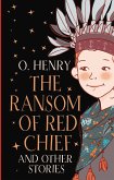 The Ransom of Red Chief and other stories (eBook, ePUB)