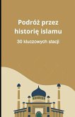 Podróż przez historię islamu (eBook, ePUB)