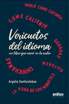 Vericuetos del idioma, un libro que nació en la radio (eBook, ePUB) - Santiesteban, Argelio