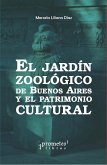 El Jardín Zoológico de Buenos Aires y el patrimonio cultural (eBook, PDF)