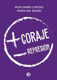 Más coraje, menos represión (eBook, ePUB)