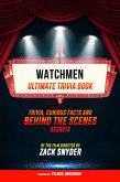 Watchmen - Ultimate Trivia Book: Trivia, Curious Facts And Behind The Scenes Secrets Of The Film Directed By Zack Snyder (eBook, ePUB)