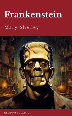 Frankenstein (eBook, ePUB) - Shelley, Mary; Redhouse