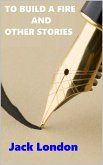 To Build a Fire and Others Stories (eBook, ePUB)