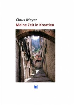 Meine Zeit in Kroatien (eBook, ePUB) - Meyer, Claus