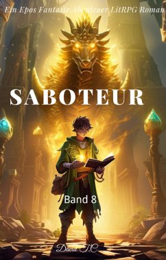 Cover Saboteur:Ein Epos Fantasie Abenteuer LitRPG Roman(Band 8) (eBook, ePUB)