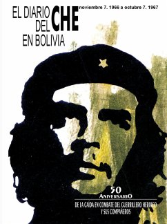 El diario del Che en Bolivia. Noviembre 7, 1966 a octubre 7, 1967 (eBook, ePUB) - Guevara de la Serna, Ernesto