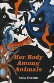 HER BODY AMONG ANIMALS (eBook, ePUB)