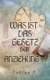 Was ist das Gesetz der Anziehung ? (eBook, ePUB)