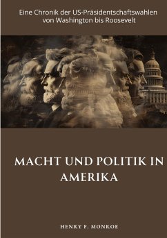 Macht und Politik in Amerika - Monroe, Henry F.