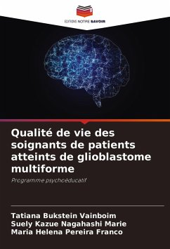 Qualité de vie des soignants de patients atteints de glioblastome multiforme - Bukstein Vainboim, Tatiana;Nagahashi Marie, Suely Kazue;Pereira Franco, Maria Helena