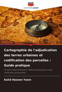 Cartographie de l'adjudication des terres urbaines et codification des parcelles : Guide pratique - Hassen Yasin, Kalid