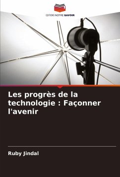 Les progrès de la technologie : Façonner l'avenir - Jindal, Ruby