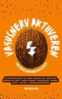 Vagusnerv aktivieren für mehr inneren Ausgleich: Selbstheilungsnerv als Immun-Booster inkl. Vagus Nerv Übungen bei Angst, innerer Unruhe, Depressionen, Migräne, Stress, Tinnitus & Verdauungsstörungen Cover Vagusnerv aktivieren für mehr inneren Ausgleich: Selbstheilungsnerv als Immun-Booster inkl. Vagus Nerv Übungen bei Angst, innerer Unruhe, Depressionen, Migräne, Stress, Tinnitus & Verdauungsstörungen