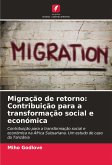 Migração de retorno: Contribuição para a transformação social e económica