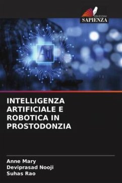 INTELLIGENZA ARTIFICIALE E ROBOTICA IN PROSTODONZIA - Mary, Anne;Nooji, Deviprasad;Rao, Suhas