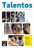 Talentos - Clases de espanol profesional A1-B1 - Edicion hibrida + MP3 descargable Talentos - Clases de espanol profesional A1-B1 - Edicion hibrida + MP3 descargable