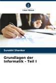 Grundlagen der Informatik - Teil I