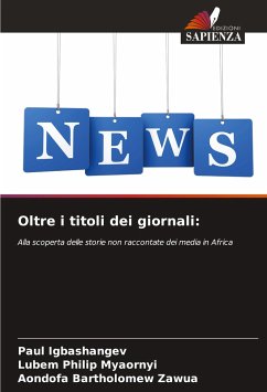 Oltre i titoli dei giornali: - Igbashangev, Paul;Myaornyi, Lubem Philip;Zawua, Aondofa Bartholomew