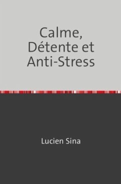 Calme, Détente et Anti-Stress - Sina, Lucien