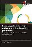 Fondamenti di tecniche molecolari: Dal DNA alla genomica