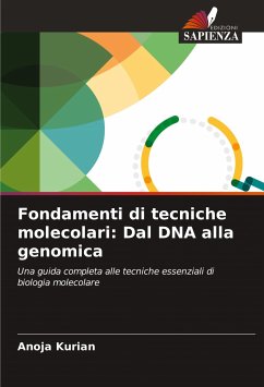 Fondamenti di tecniche molecolari: Dal DNA alla genomica - Kurian, Anoja