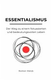 Essentialismus: Der Weg zu einem fokussierten und bedeutungsvollen Leben