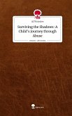 Surviving the Shadows: A Child's Journey through Abuse. Life is a Story - story.one