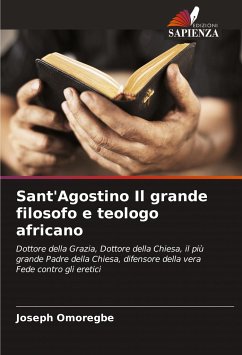 Sant'Agostino Il grande filosofo e teologo africano - Omoregbe, Joseph