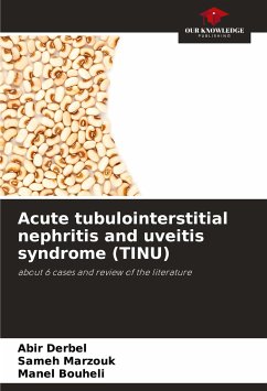 Acute tubulointerstitial nephritis and uveitis syndrome (TINU) - Derbel, Abir;Marzouk, Sameh;Bouheli, Manel