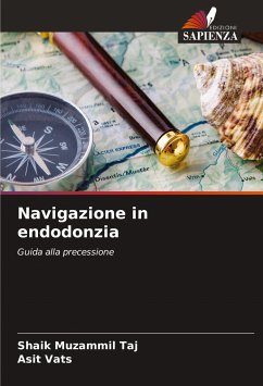 Navigazione in endodonzia - Taj, Shaik Muzammil;Vats, Asit