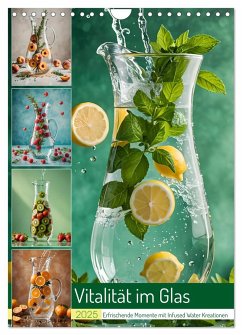 Vitalität im Glas - Erfrischende Momente mit Infused Water Kreationen (Wandkalender 2025 DIN A4 hoch), CALVENDO Monatskalender - Calvendo;Schimak, Fred