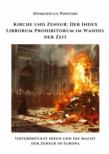 Kirche und Zensur: Der Index Librorum Prohibitorum im Wandel der Zeit Kirche und Zensur: Der Index Librorum Prohibitorum im Wandel der Zeit
